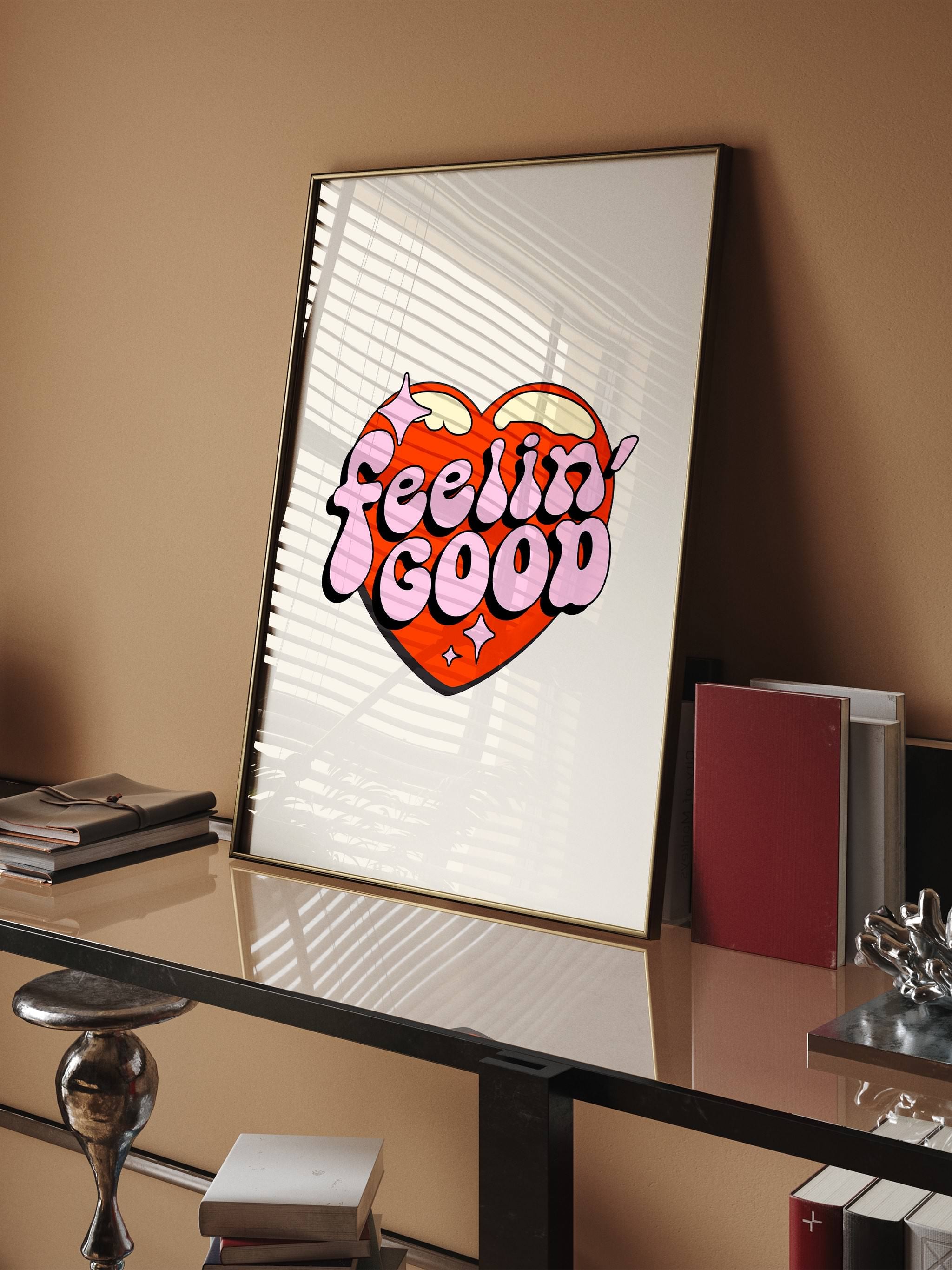 Printed poster with motivational Feelin' Good text